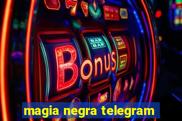 magia negra telegram